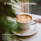 A Time for Everything - Coffee Toffee